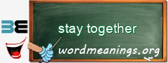WordMeaning blackboard for stay together